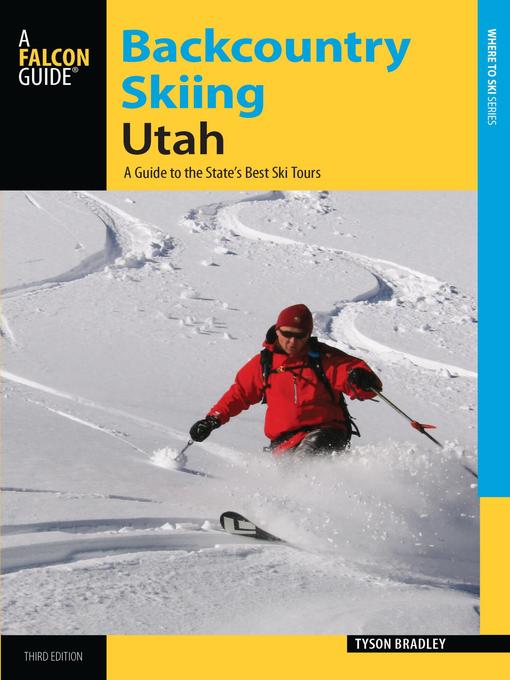 Title details for Backcountry Skiing Utah by Tyson Bradley - Available